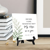 And Now, O Lord, For What Do I Wait? My Hope Is In You. Psalm 39:7 5"x 5" Square Table Sign With Acrylic Easel | Religious Bible Quotes Decor
