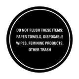 Circle Do Not Flush These Items: Paper Towels, Disposable Wipes, Feminine Products, Other Trash Wall or Door Sign