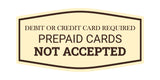 Signs ByLITA Fancy Debit Or Credit Card Required. Prepaid Cards Not Accepted Wall or Door Sign | Shops and Stores Signage