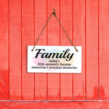 Family Today's Little Moments Become Tomorrow's Precious Memories 5x10 Hanging Plus Wall or Door Sign | Home Decor