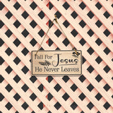 Fall For Jesus He Never Leaves 5x10 Hanging Plus Wall or Door Sign | Religious Home Decor