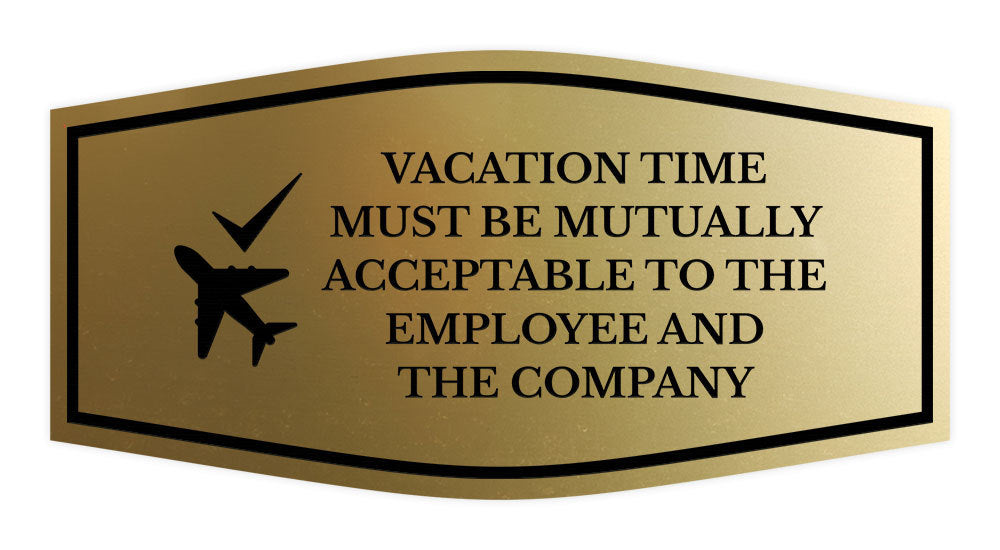 Signs ByLITA Fancy Vacation Time Must Be Mutually Acceptable to the Employee and the Company Funny Office Wall or Door Sign