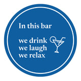 Signs ByLITA Circle In this Bar, We Drink, We Laugh, We Relax ABS Plastic | Laser Engraved | Easy Installation | Elegant Design Wall or Door Sign