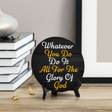 Whatever You Do Do It All For The Glory Of God Circle Table Sign with Acrylic Stand (5x5") | Religious Home Decor