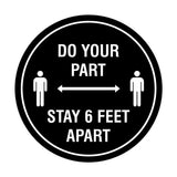 Circle Do Your Part Stay 6 Feet Apart Sign