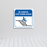 Square Plus Be Careful Step Down Ahead Door or Wall Sign | Workplace Cleaning Signage