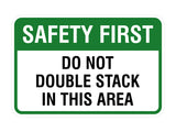 Classic Framed Plus Safety First Do Not Double Stack In This Area Wall or Door Sign | Workplace Safety Compliance Signs