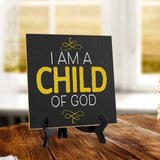 I Am A Child Of God 5"x 5" Square Table Sign With Acrylic Easel | Religious Home & Office Decor