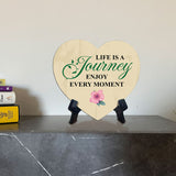 Life Is A Journey Enjoy Every Moment Heart Table Sign with Acrylic Stand (6x5") | Religious Home Decor