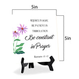 Rejoice In Hope, Be Patient In Tribulation, Be Constant In Prayer. Romans 12:12 5"x 5" Square Table Sign With Acrylic Easel | Religious Bible Quotes Decor