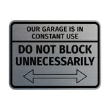 Signs ByLITA Classic Framed Our Garage is in Constant Use, Do Not Block Unnecessarily Wall or Door Sign