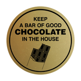 Signs ByLITA Circle Keep A Bar Of Good Chocolate In The House Wall or Door Sign