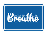 Signs ByLITA Classic Framed Breathe Wall or Door Sign