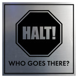 Signs ByLITA Square Halt! Who Goes There? Wall or Door Sign