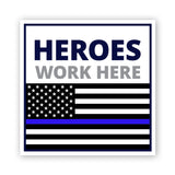 Square Plus Heroes Work Here Wall or Door Sign | USA Flag | Police First Responders Appreciation Signage