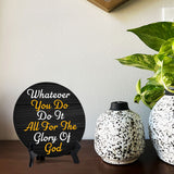 Whatever You Do Do It All For The Glory Of God Circle Table Sign with Acrylic Stand (5x5") | Religious Home Decor