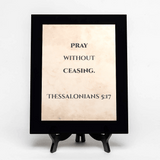 Pray without ceasing. Thessalonians 5:17 Decorative Wall Plaque | Elegant Bible Verse