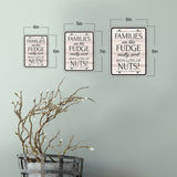 Portrait Round Plus Families Are Like Fudge Mostly Sweet With Lots Of Nuts! Wall or Door Sign | Funny Novelty Home Signs | Home Reminders For Families