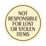 Signs ByLITA Circle Not Responsible for Lost or Stolen Items Wall or Door Sign