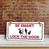 Be Smart Lock The Door 5x10 Hanging Plus Wall or Door Sign | Funny Restroom Home Décor