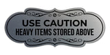 Signs ByLITA Designer Use Caution Heavy Items Stored Above Wall or Door Sign