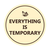 Signs ByLITA Circle Everything Is Temporary Wall or Door Sign