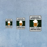 Portrait Round Plus Everyone Needs... Something To Believe In I Believe... I'll Have... Another Beer Door or Wall Sign | Funny Home Decor