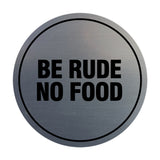 Signs ByLITA Circle Be Rude No Food Wall or Door Sign