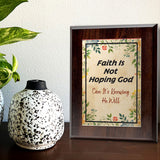 Faith Is Not Hoping God Can It's Knowing He Will Decorative Wall Plaque With Easel Acrylic Stand | Religious Feel Good Home Decor
