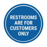 Signs ByLITA Circle Restrooms Are For Customers Only Wall or Door Sign