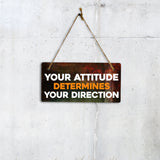 Your Attitude Determines Your Direction 5" x 10" Hanging Wall or Door Sign | Motivating Positive Home Decor