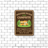 Portrait Round Plus Welcome to Our Campsite What Happens at The Campfire Gets Laughed About All Year Door or Wall Sign | Camping RV Decoration