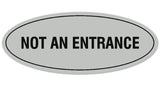 Signs ByLITA Oval Not An Entrance Sign - Laser-Engraved Lettering | Durable ABS Plastic | Vibrant Colors | Powerful Foam Tape