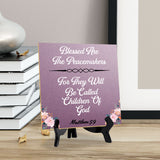 Blessed Are The Peacemakers For They Will Be Called Children Of God Matthew 5:9 5"x 5" Square Table Sign With Acrylic Easel | Religious Home Decor