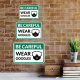 Classic Framed Plus Be Careful Wear Goggles Wall or Door Sign | Workplace Safety Compliance Signs