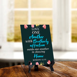Love one another with brotherly affection Outdo one another in showing honor Romans 12:10 6 x 8" Table Sign With Acrylic Easel | Religious Bible Quotes Decor