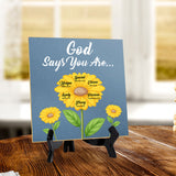 God Says You Are... 5"x 5" Square Table Sign With Acrylic Easel | Religious Home Decor