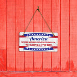 America Where Miracles Do Just Happen. They Happen All The Time. 5x10 Hanging Plus Wall or Door Sign | Patriotic Home & Office Decor