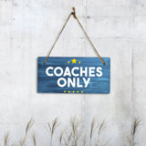 Coaches Only 5x10 Hanging Plus Wall or Door Sign | Schools & Universities
