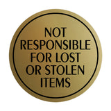 Signs ByLITA Circle Not Responsible for Lost or Stolen Items Wall or Door Sign