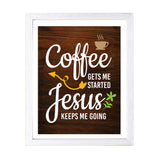 Designs ByLITA Coffee Gets Me Started Jesus Keeps Me Going, Wall Print Art | Funny Coffee Home & Office Decor (Unframed or Framed)