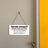 Before Opening Answer These Questions 1. Am I Actually Hungry 2. Do I Really Need To Eat 3. Refer To Question 5x10 Hanging Plus Wall or Door Sign | Funny Home Decor