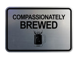 Signs ByLITA Classic Framed Compassionately Brewed Wall or Door Sign