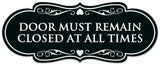 Signs ByLITA Designer Door Must Remain Closed at All Times Sign - Easy Installation | Durable Wall or Door Sign