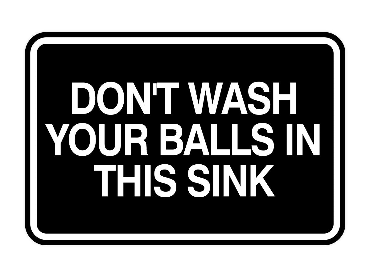 Signs ByLITA Classic Framed Don't Wash Your Balls in this Sink Wall or Door Sign