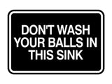 Signs ByLITA Classic Framed Don't Wash Your Balls in this Sink Wall or Door Sign