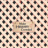 Make Heaven Crowded 5x10 Hanging Plus Wall or Door Sign | Religious Home Decor