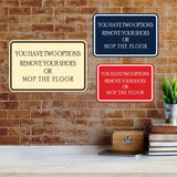 Signs ByLITA Classic Framed You Have Two Options: Remove your shoes or mop the floor Wall or Door Sign