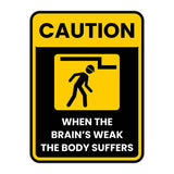 Portrait Round Plus Caution When the Brain's Weak, The Body Suffers Wall or Door Sign | Funny Workspace Office Decor