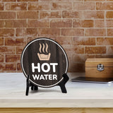 Hot Water Circle Table Sign with Acrylic Stand (5x5") | Home and Business Safety Warning Sign